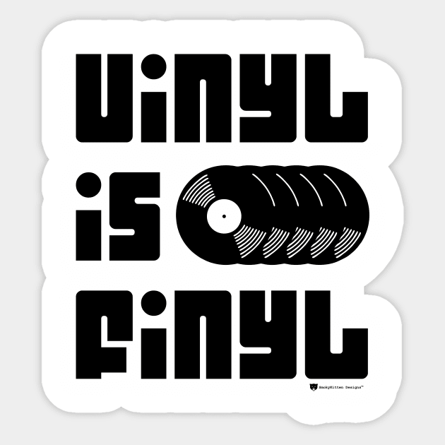 Vinyl is Finyl (Vinyl is Final) - Vintage Retro Record Album (Black) Sticker by SmokyKitten